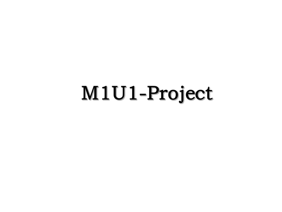 M1U1-Project.ppt_第1页