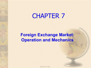 最新multinational financial management（跨国公司财务）ch07 foreign exchange market operation and mechanics(共33张ppt课件).pptx