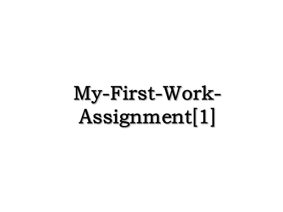 My-First-Work-Assignment[1].ppt_第1页