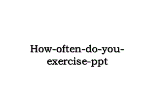 How-often-do-you-exercise-ppt.ppt