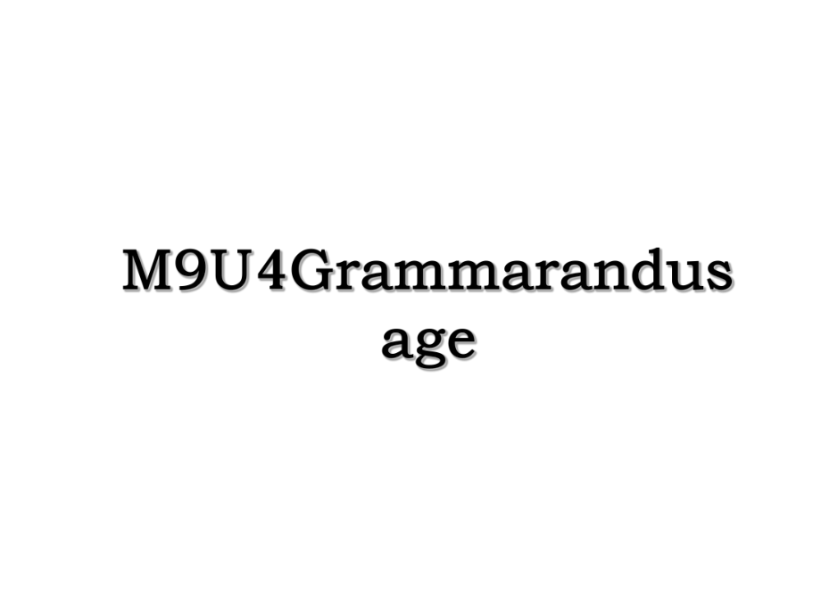 M9U4Grammarandusage.ppt_第1页