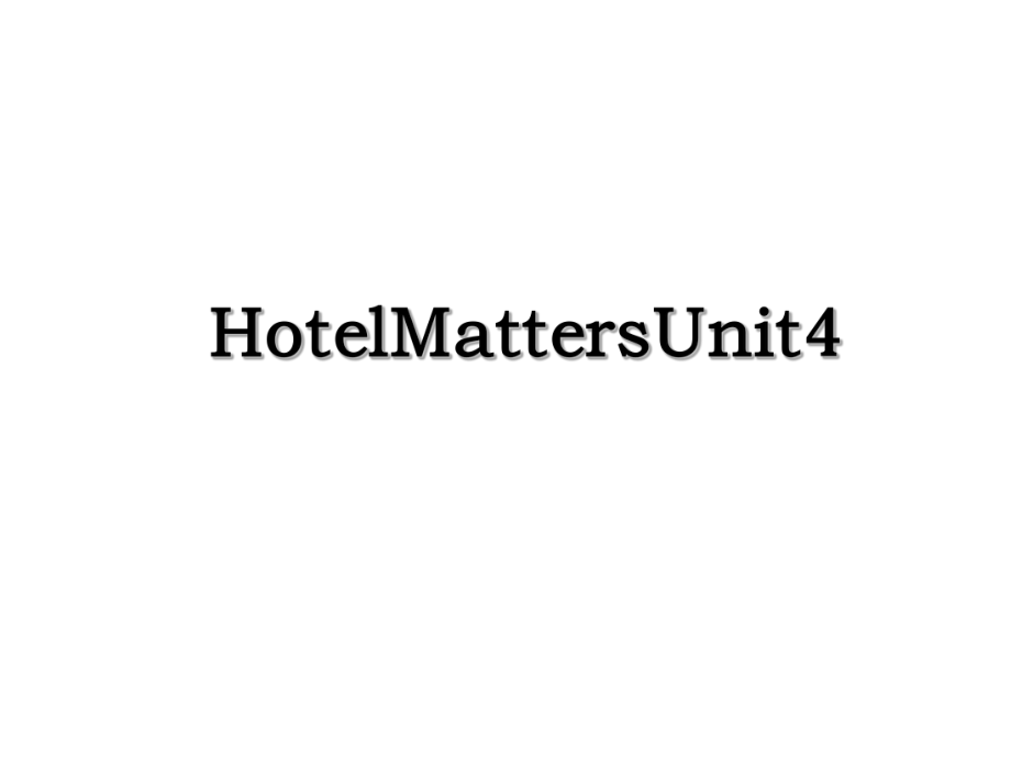 HotelMattersUnit4.ppt_第1页