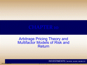 最新investments 投资学 （博迪bodie, kane, marcuschap010 arbitrage pricing theory and multifactor models of risk and return(共23张ppt课件).pptx