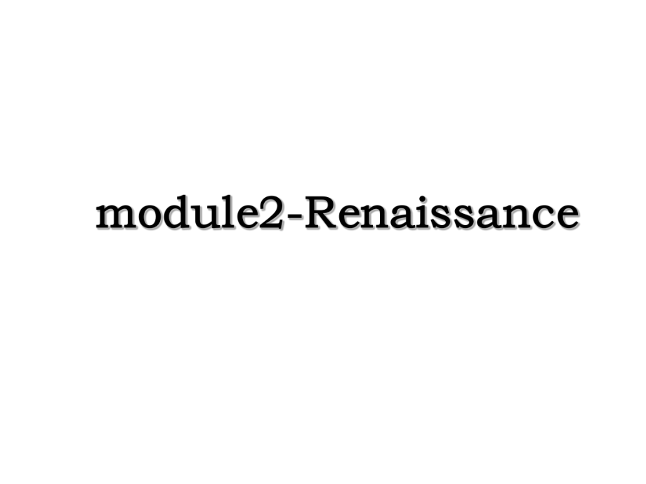 module2-Renaissance.ppt_第1页