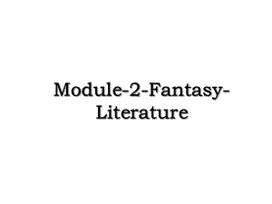 Module-2-Fantasy-Literature.ppt