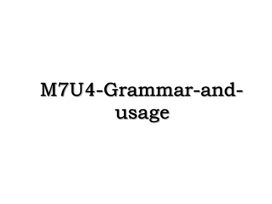 M7U4-Grammar-and-usage.ppt_第1页