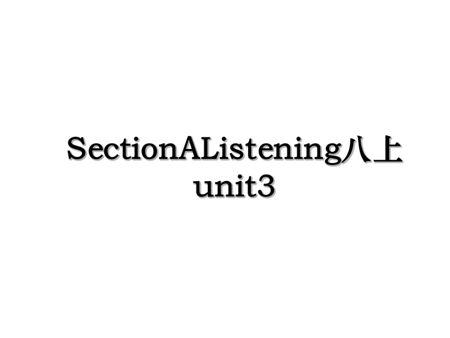 SectionAListening八上unit3.ppt_第1页