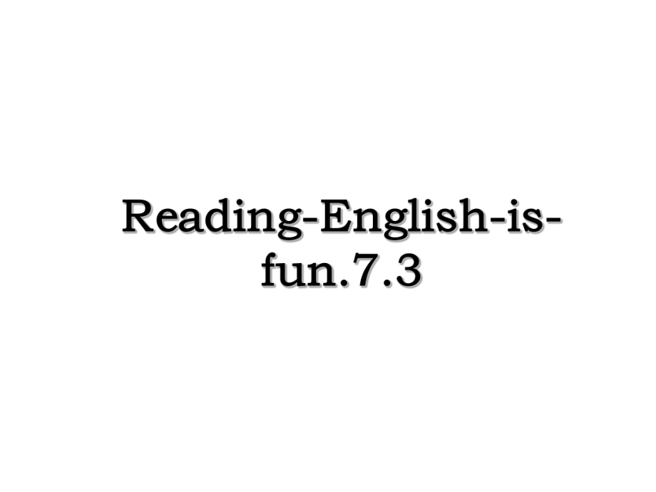 Reading-English-is-fun.7.3.ppt_第1页