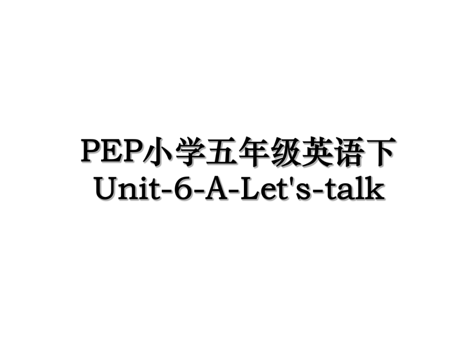 PEP小学五年级英语下Unit-6-A-Let's-talk.ppt_第1页