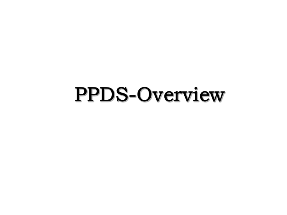 PPDS-Overview.ppt_第1页