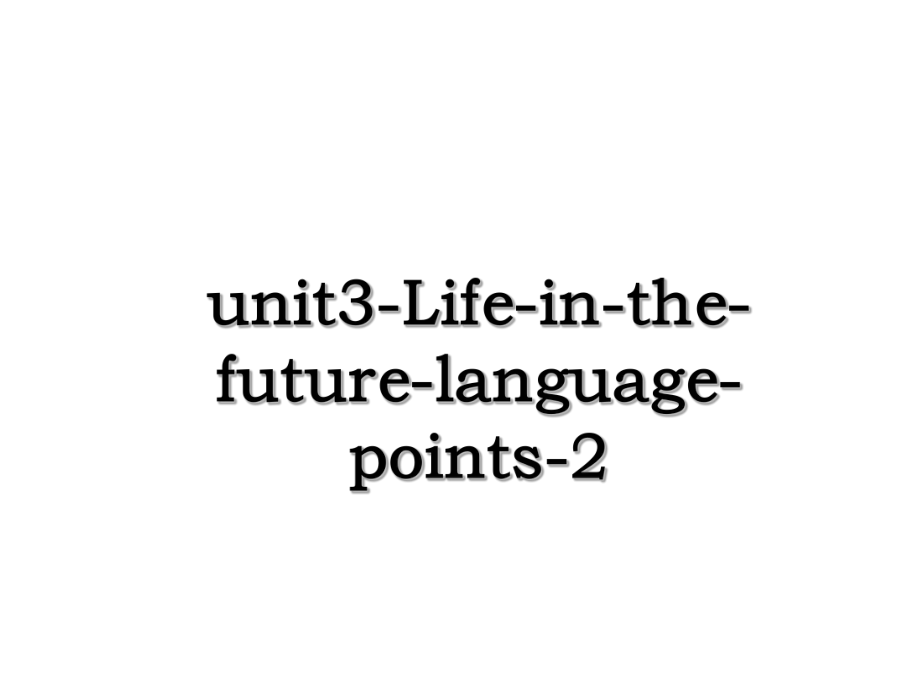 unit3-Life-in-the-future-language-points-2.ppt_第1页