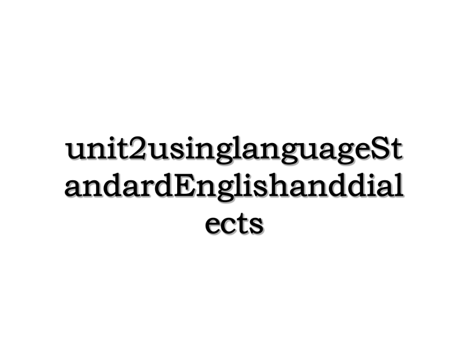 unit2usinglanguageStandardEnglishanddialects.ppt_第1页