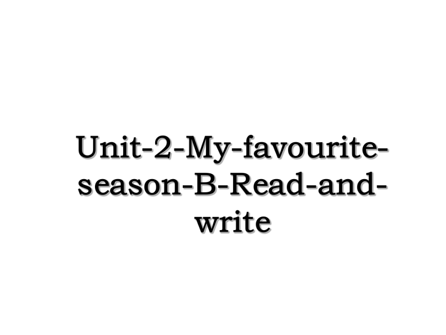 Unit-2-My-favourite-season-B-Read-and-write.ppt_第1页