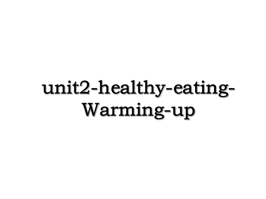 unit2-healthy-eating-Warming-up.ppt_第1页