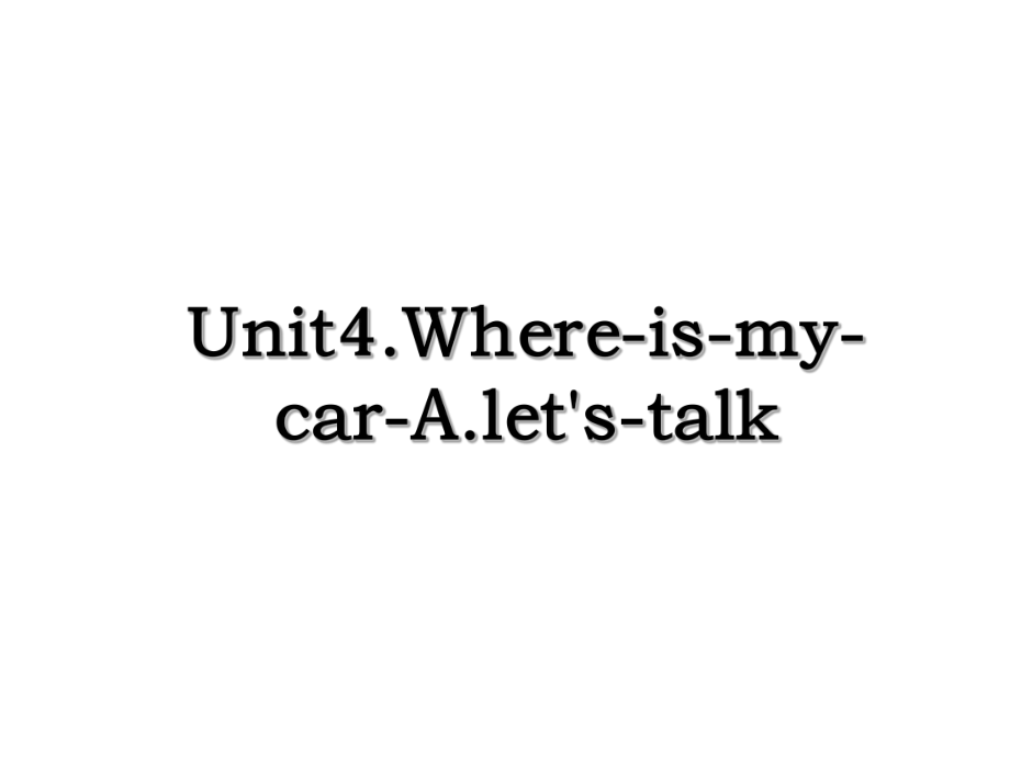 Unit4.Where-is-my-car-A.let's-talk.ppt_第1页