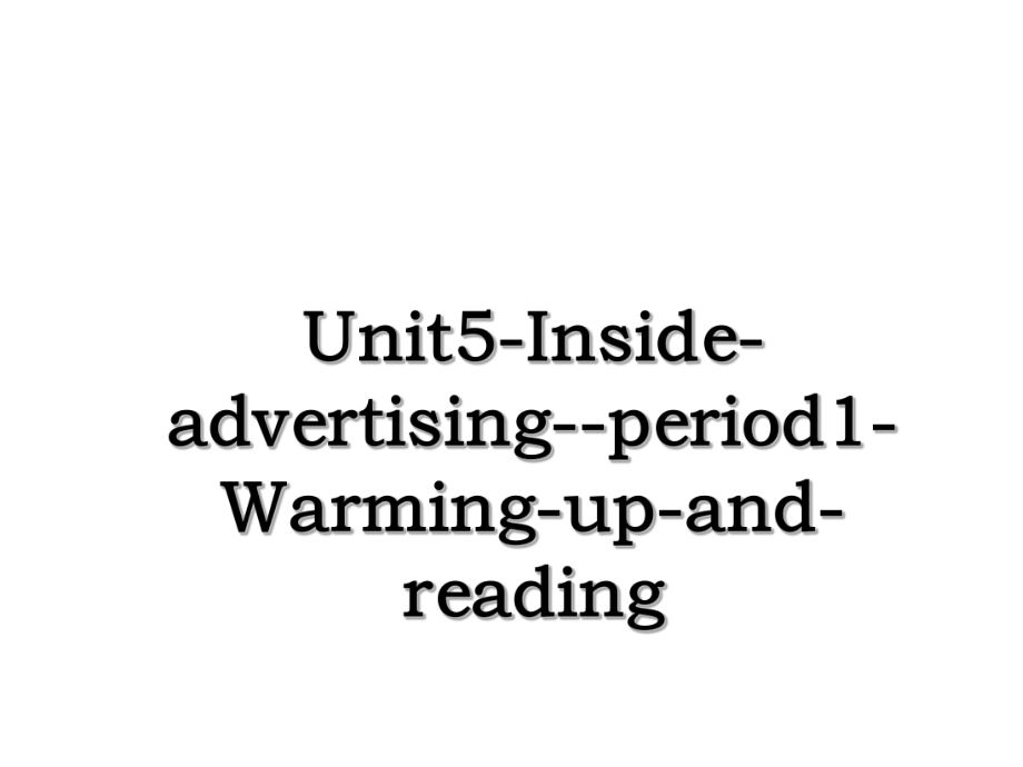 Unit5-Inside-advertising--period1-Warming-up-and-reading.ppt_第1页