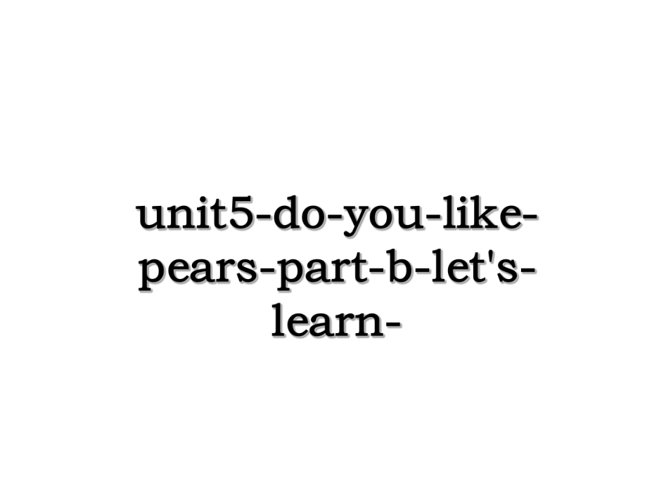 unit5-do-you-like-pears-part-b-let's-learn-.ppt_第1页