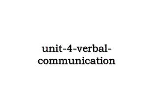 unit-4-verbal-communication.ppt