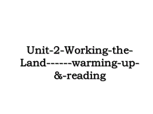 Unit-2-Working-the-Land------warming-up-&-reading.ppt