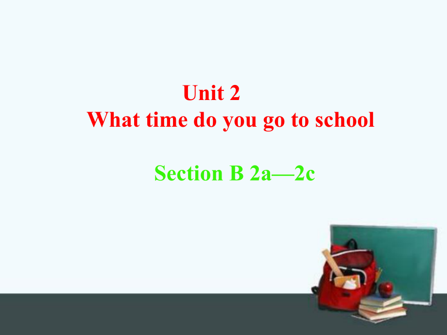 Unit2-What-time-do-you-go-to-school-Section-B-2.ppt_第2页