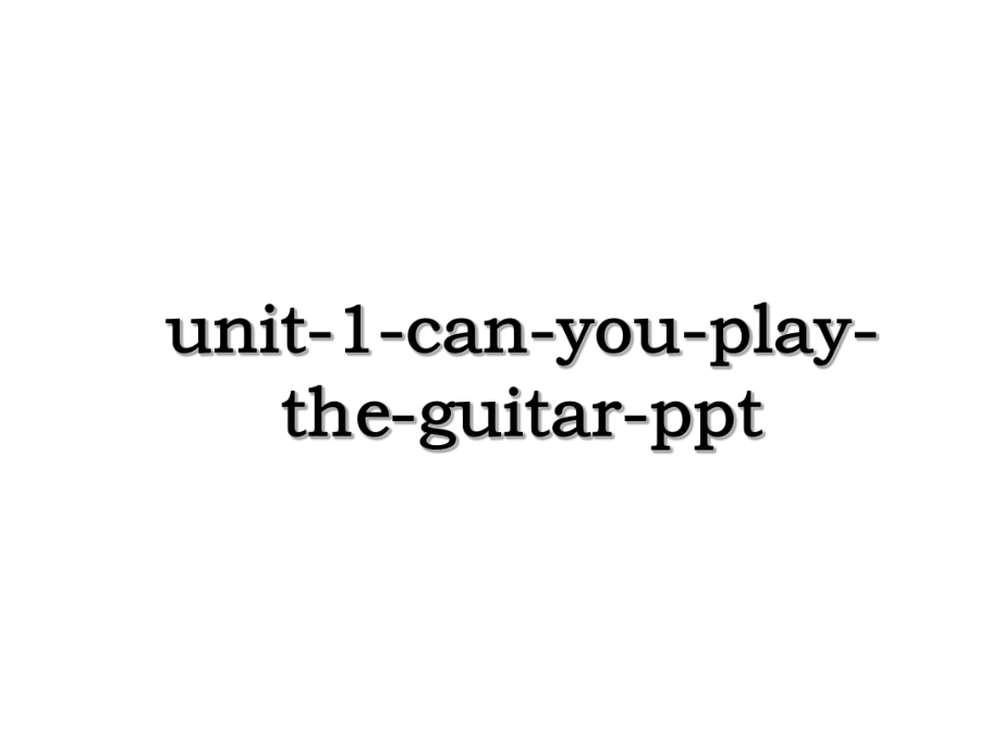 unit-1-can-you-play-the-guitar-ppt.ppt_第1页