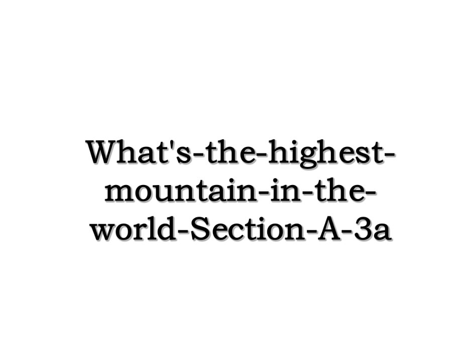 What's-the-highest-mountain-in-the-world-Section-A-3a.ppt_第1页