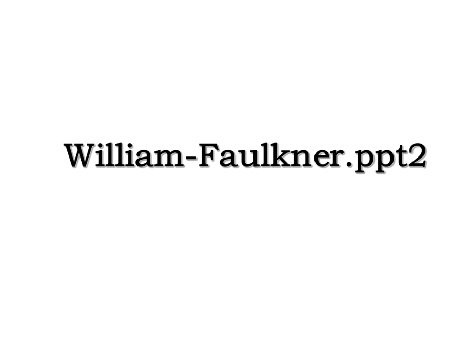 William-Faulkner.ppt2.ppt_第1页