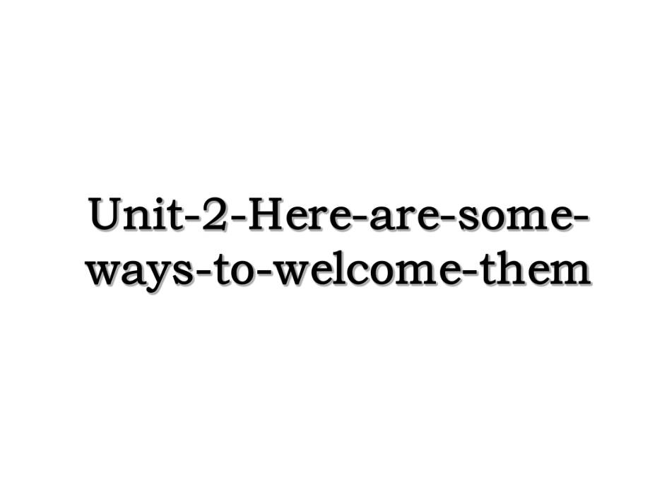 Unit-2-Here-are-some-ways-to-welcome-them.ppt_第1页