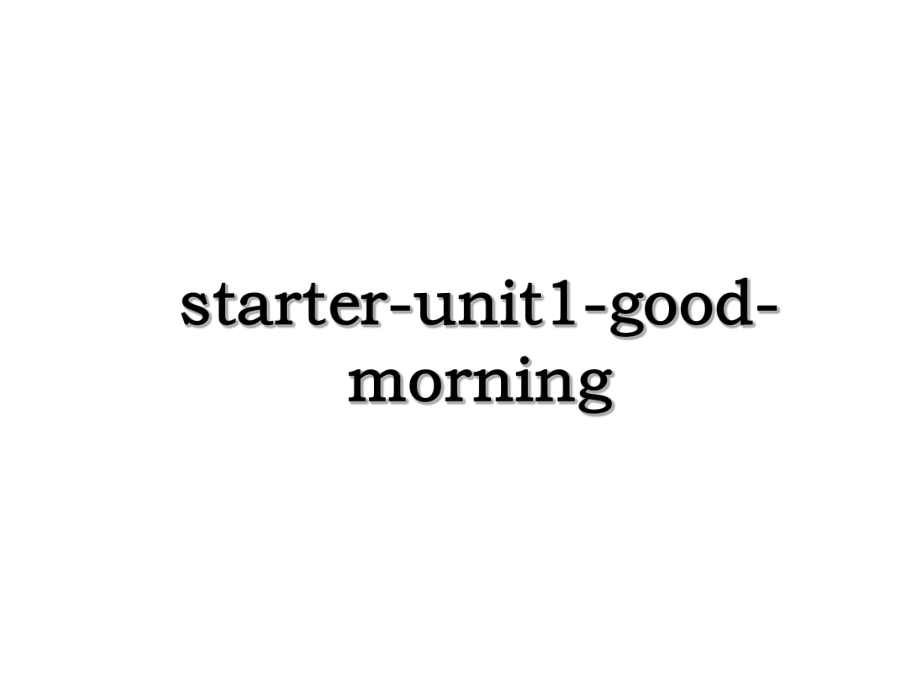 starter-unit1-good-morning.ppt_第1页