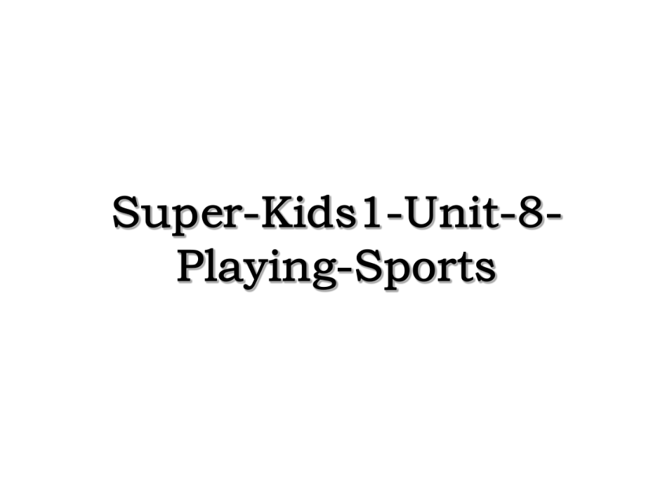 Super-Kids1-Unit-8-Playing-Sports.ppt_第1页