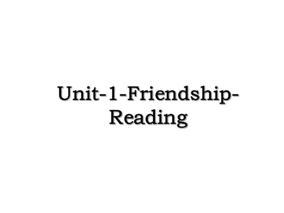 Unit-1-Friendship-Reading.ppt_第1页