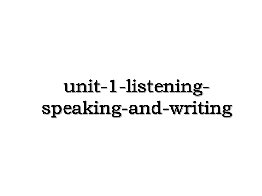 unit-1-listening-speaking-and-writing.ppt_第1页