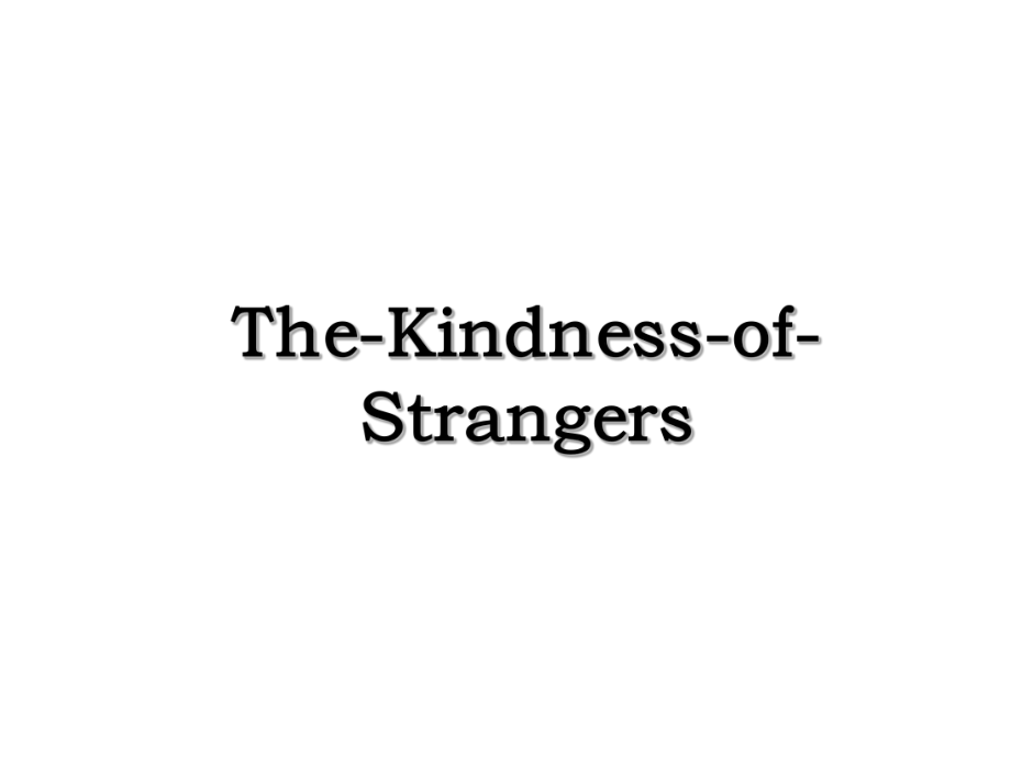 The-Kindness-of-Strangers.ppt_第1页