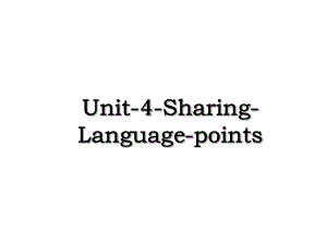 Unit-4-Sharing-Language-points.ppt