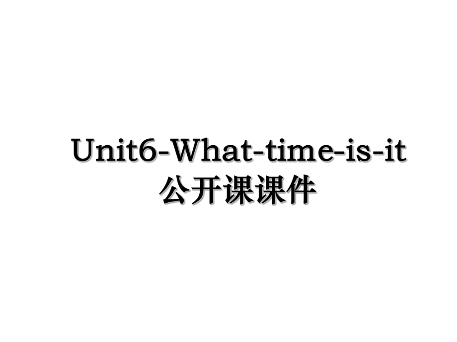 Unit6-What-time-is-it公开课课件.ppt_第1页