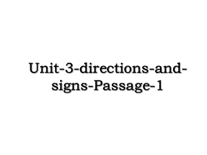 Unit-3-directions-and-signs-Passage-1.ppt