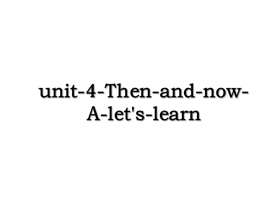 unit-4-Then-and-now-A-let's-learn.ppt_第1页