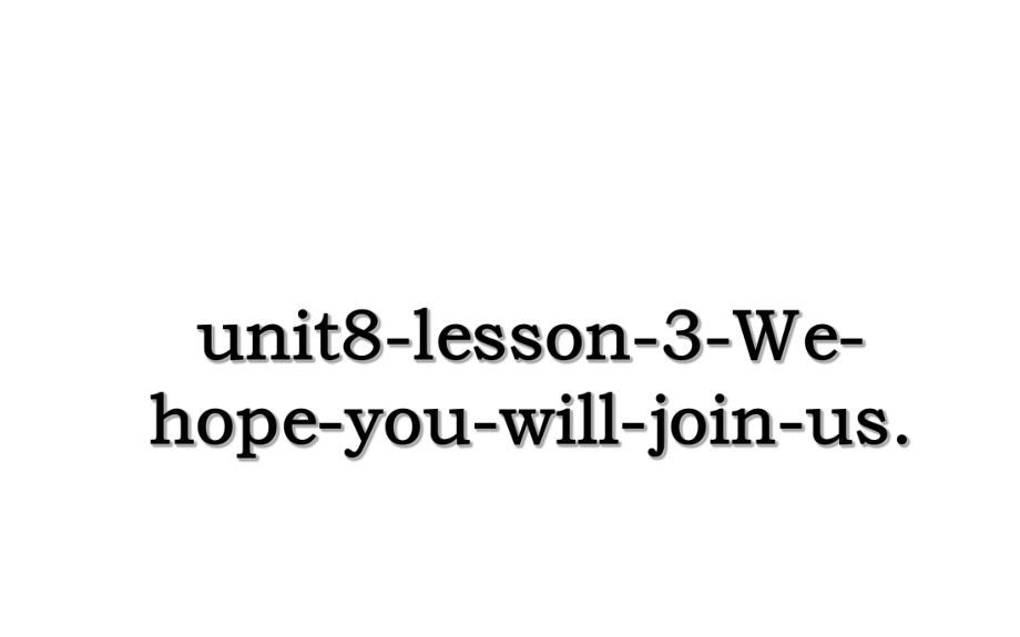 unit8-lesson-3-We-hope-you-will-join-us..ppt_第1页