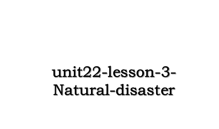 unit22-lesson-3-Natural-disaster.ppt_第1页