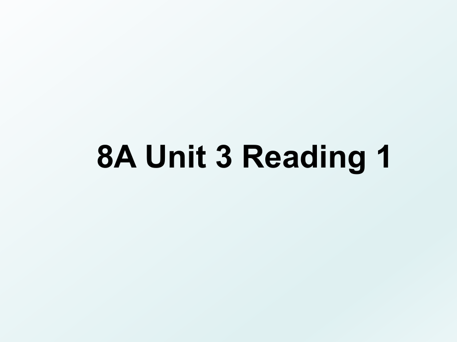 8A Unit 3 Reading 1.ppt_第1页