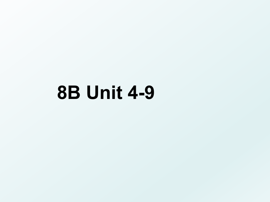 8B Unit 4-9.ppt_第1页