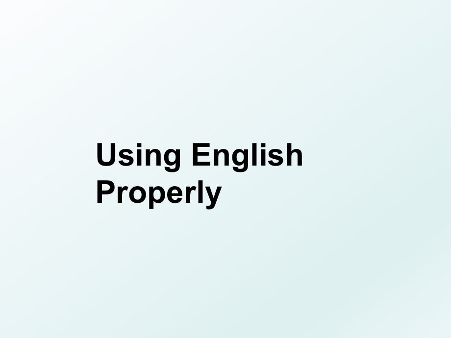 Using English Properly.ppt_第1页