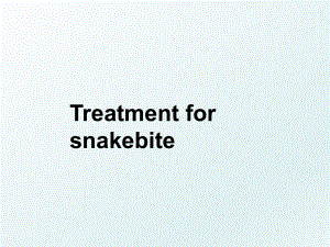 Treatment for snakebite.ppt