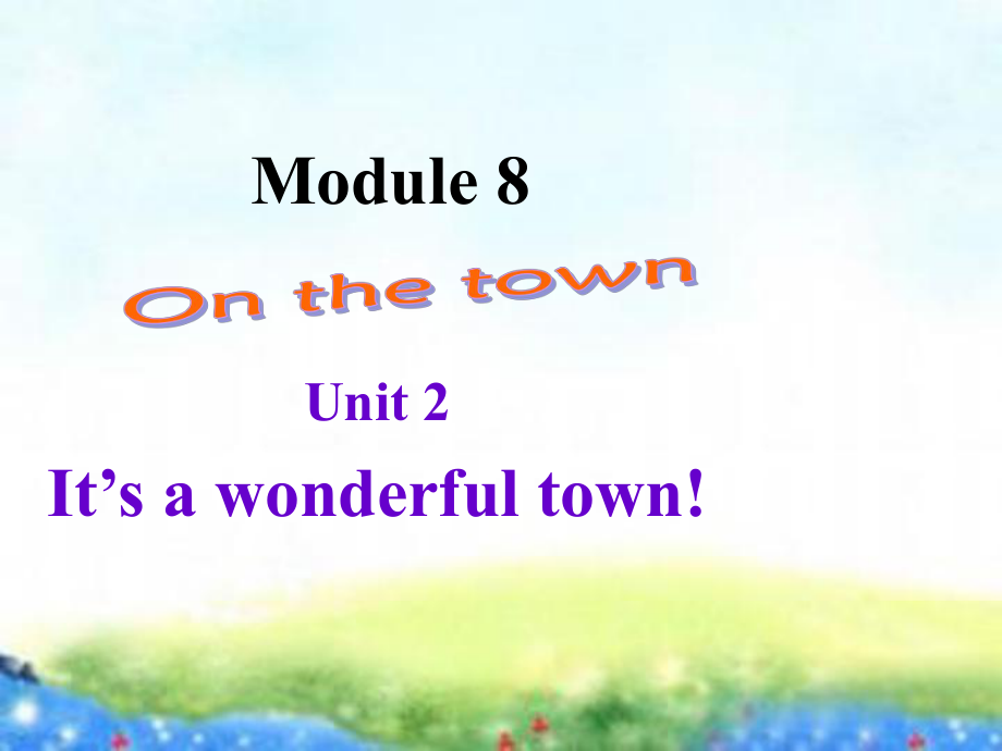 最新外研版初中英语九年级下册Module 8 《Unit 2 It’s a wonderful town》课件幻灯片.ppt_第2页