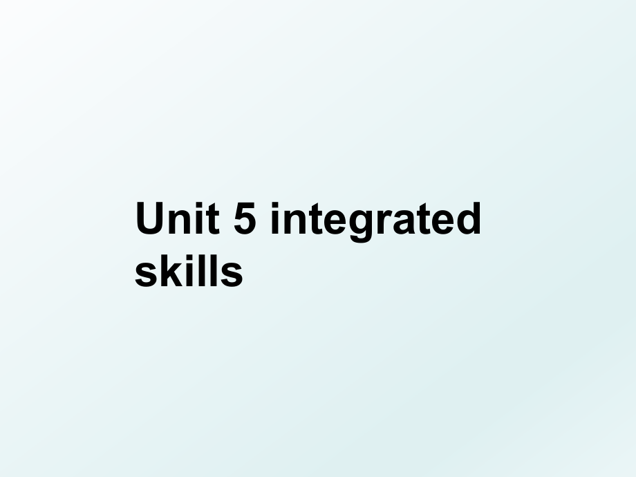 Unit 5 integrated skills.ppt_第1页