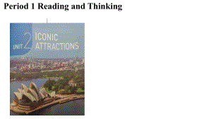 Unit2IconicAttractionsReadingandThinking课件--高中英语人教版（2019）选择性必修第四册.pptx