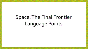 Unit4SpaceExplorationSpaceTheFinalFrontierLanguagePoints课件--高中英语人教版必修第三册.pptx