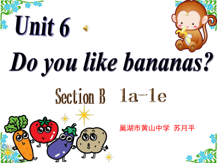 人教版七年级英语上+Unit+6Do+you+like+bananas+Section+B+1a-1e+第一课时课件共22张PPT（共22张PPT）.ppt_第1页