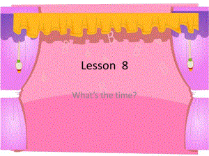 科普版英语四上Lesson 8What’s the time（3）-科普版（三起）.ppt