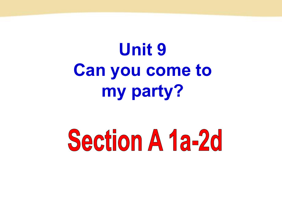 2013八年级Unit_9_Can_you_come_to_my_party_全单元课件.ppt_第1页